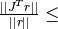 \frac{|| J^T r||}{||r||} \leq